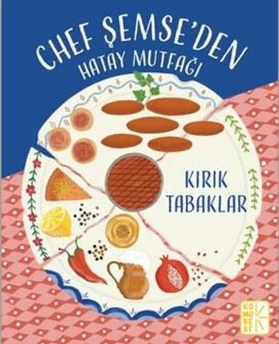 Chef Şemse'den Hatay Mutfağı (Ciltli)