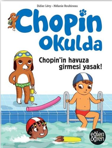 Chopin'in Havuza Girmesi Yasak! Chopin Okulda | Kitap Ambarı