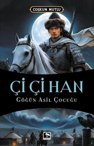 Çi Çi Han - Göğün Asil Çocuğu | Kitap Ambarı