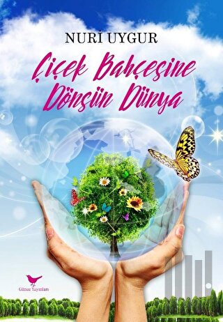 Çiçek Bahçesine Dönsün Dünya