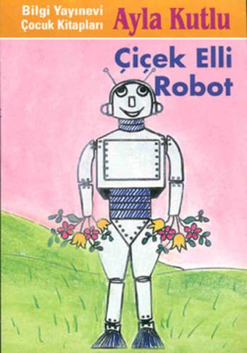 Çiçek Elli Robot | Kitap Ambarı