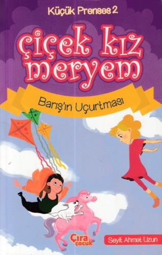 Çiçek Kız Meryem - Barış'ın Uçurtması | Kitap Ambarı