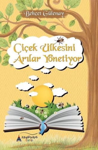 Çiçek Ülkesini Arılar Yönetiyor | Kitap Ambarı