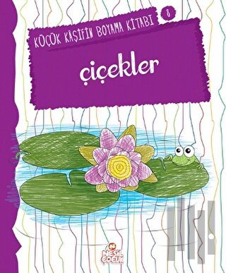 Çiçekler - Küçük Kaşifin Boyama Kitabı Serisi 8