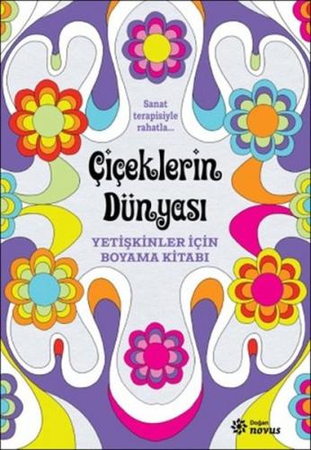 Çiçeklerin Dünyası  Yetişkinler İçin Boyama Kitabı