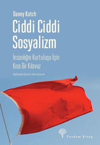 Ciddi Ciddi Sosyalizm-İnsanlığın Kurtuluşu için Kısa Bir Kılavuz | Kit