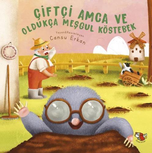 Ciftci Amca ve Oldukca Mesgul Kostebek | Kitap Ambarı