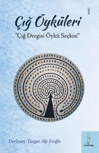 Çığ Öyküsü - Çığ Dergisi Öykü Seçkisi | Kitap Ambarı