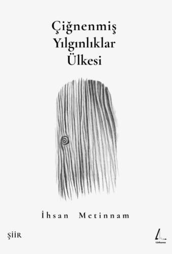 Çiğnenmiş Yılgınlıklar Ülkesi | Kitap Ambarı