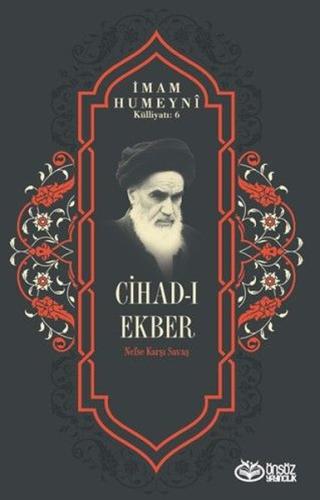 Cihad-ı Ekber Nefse Karşı Savaş - İmam Humeyni Külliyatı 6