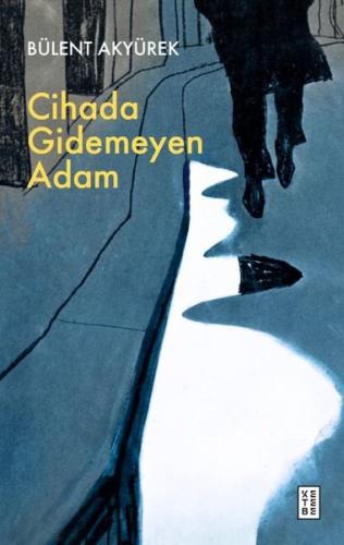 Cihada Gidemeyen Adam | Kitap Ambarı