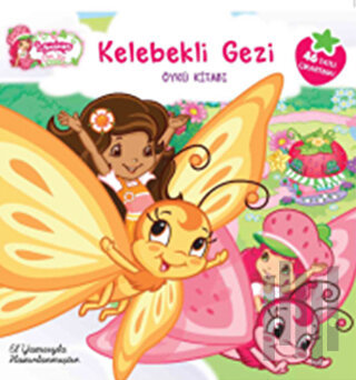 Çilek Kız - Kelebekli Gezi Öykü Kitabı