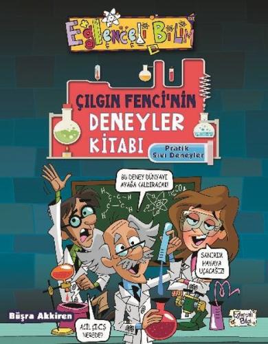 Çılgın Fencinin Deneyler Kitabı - Pratik Sıvı Deneyleri