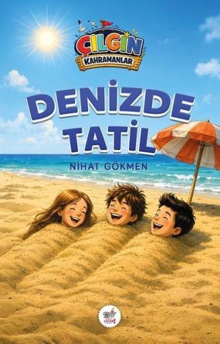 Çılgın Kahramanlar - Denizde Tatil | Kitap Ambarı