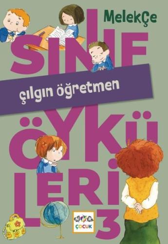 Çılgın Öğretmen - Sınıf Öyküleri 3 | Kitap Ambarı