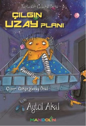 Çılgın Uzay Planı Fantastik Galaksi Serisi - 3 | Kitap Ambarı