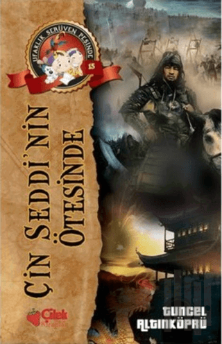 Çin Seddinin Ötesinde - Ufaklık Serüven Peşinde 15 | Kitap Ambarı