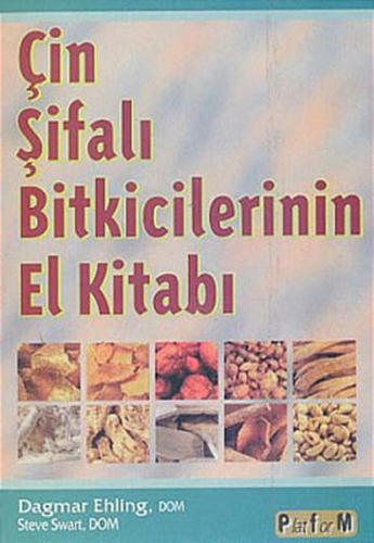 Çin Şifalı Bitkicilerin El Kitabı | Kitap Ambarı
