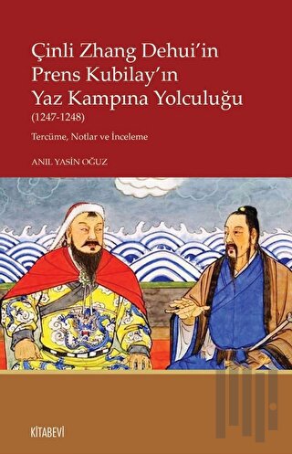 Çinli Zhang Dehui'in Prens Kubilay'ın Yaz Kampına Yolculuğu (1247-1248)
