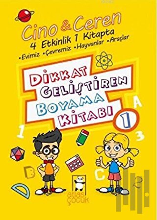 Cino İle Ceren Dikkat Geliştiren Boyama Kitabı 1. Kitap - 4 Etkinlik 1 Arada