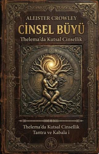 Cinsel Büyü: Thelema'da Kutsal Cinsellik | Kitap Ambarı