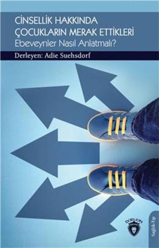 Cinsellik Hakkında Çocukların Merak Ettikleri Ebeveynler Nasıl Anlatmalı