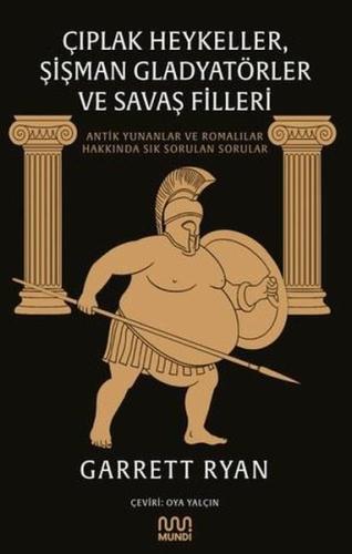 Çıplak Heykeller, Şişman Gladyatörler ve Savaş Filleri