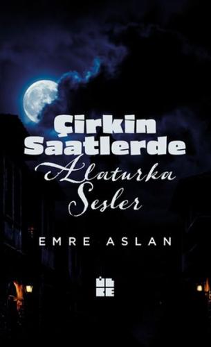Çirkin Saatlerde Alaturka Sesler | Kitap Ambarı
