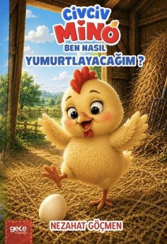 Civciv Mino - Ben Nasıl Yumurtlayacağım? | Kitap Ambarı