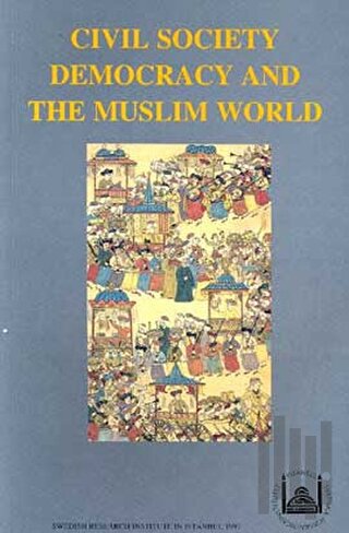 Civil Society Democracy And The Muslim World