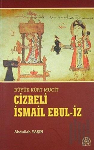 Cizreli İsmail Ebul-İz | Kitap Ambarı