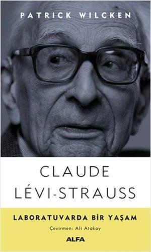 Claude Levi-Strauss: Labarutuvarda Bir Yaşam
