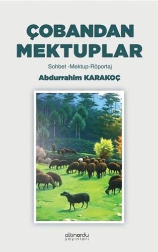 Çobandan Mektuplar: Sohbet - Mektup - Röportaj | Kitap Ambarı