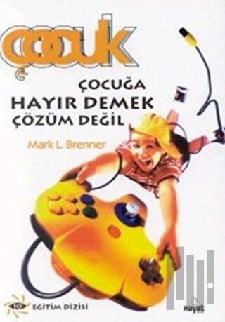 Çocuğa Hayır Demek Çözüm Değil