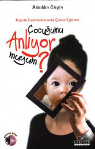 Çocuğumu  Anlıyor muyum?