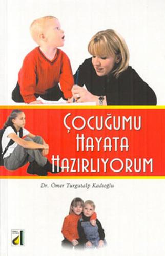 Çocuğumu Hayata Hazırlıyorum