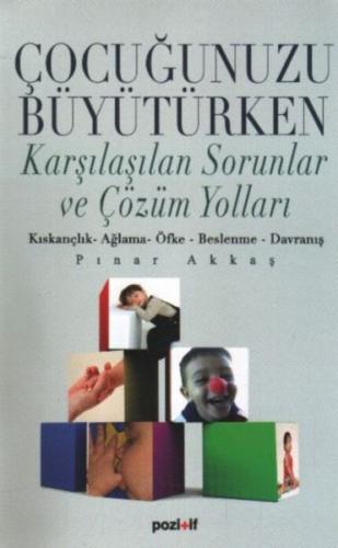 Çocuğunuzu Büyütürken Karşılaşılaşılan Sorunlar ve Çözüm Yolları | Kit