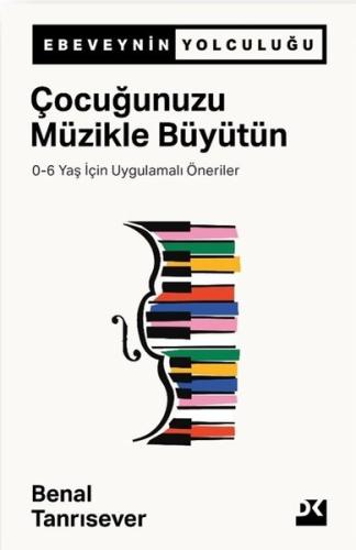Çocuğunuzu Müzükle Büyütün - 0-6 Yaş İçin Uygulamalı Öneriler