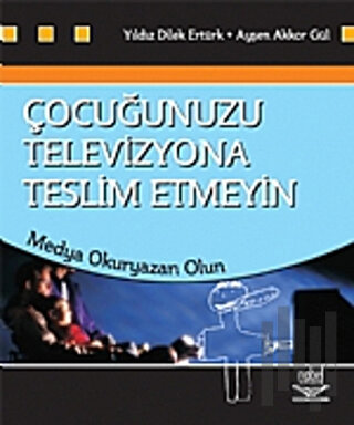 Çocuğunuzu Televizyona Teslim Etmeyin