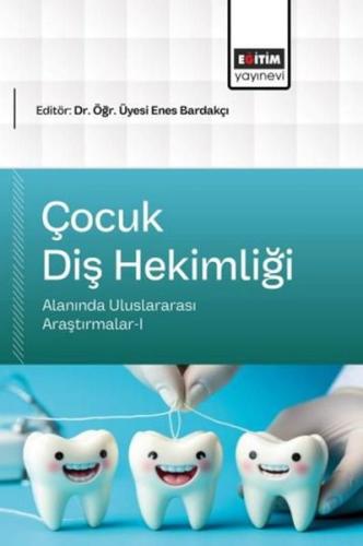 Çocuk Diş Hekimliği Alanında Uluslararası Araştırmalar 1