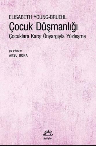 Çocuk Düşmanlığı: Çocuklara Karşı Önyargıyla Yüzleşme | Kitap Ambarı