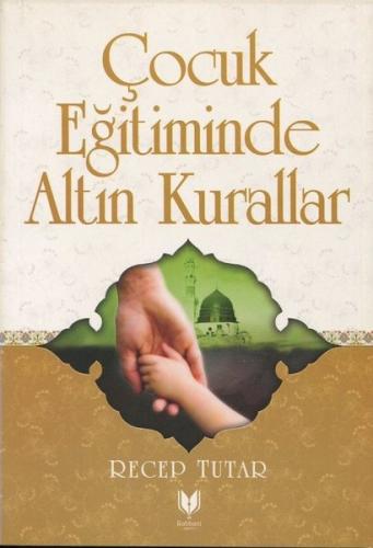 Çocuk Eğitiminde Altın Kurallar