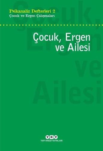 Çocuk, Ergen ve Ailesi - Psikanaliz Defterleri 2 | Kitap Ambarı