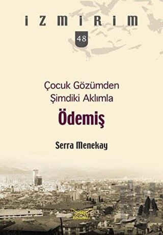 Çocuk Gözümden Şimdiki Aklımla Ödemiş | Kitap Ambarı