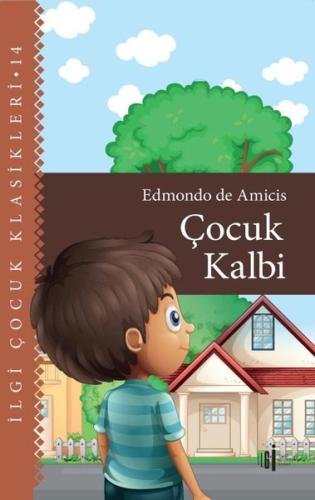Çocuk Kalbi - İlgi Çocuk Klasikleri 14 | Kitap Ambarı