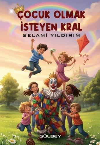 Çocuk Olmak İsteyen Kral | Kitap Ambarı