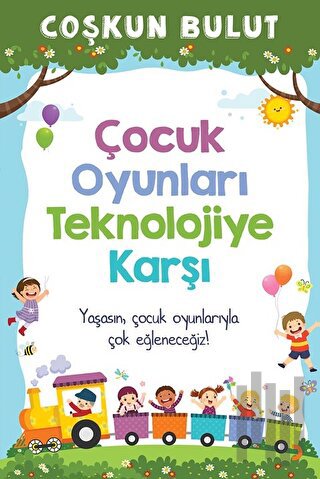 Çocuk Oyunları Teknolojiye Karşı | Kitap Ambarı