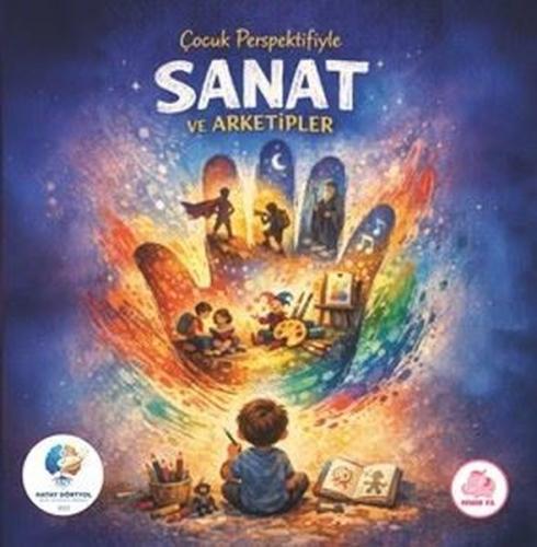 Çocuk Perspektifiyle Sanat ve Arketipler (Ciltli) | Kitap Ambarı