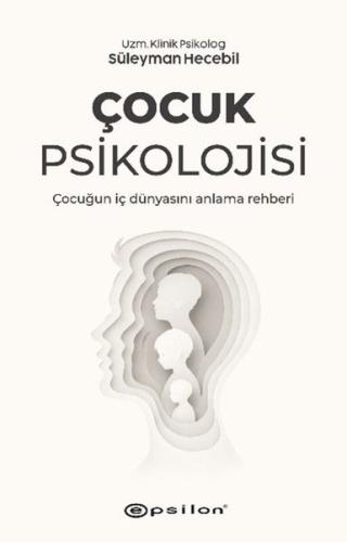 Çocuk Psikolojisi - Çocuğun İç Dünyasını Anlama Rehberi | Kitap Ambarı