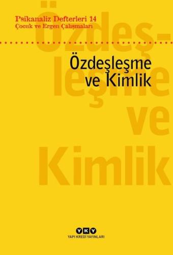 Çocuk ve Ergen Çalışmaları - Özdeşleme ve Kimlik-Psikanaliz Defterleri